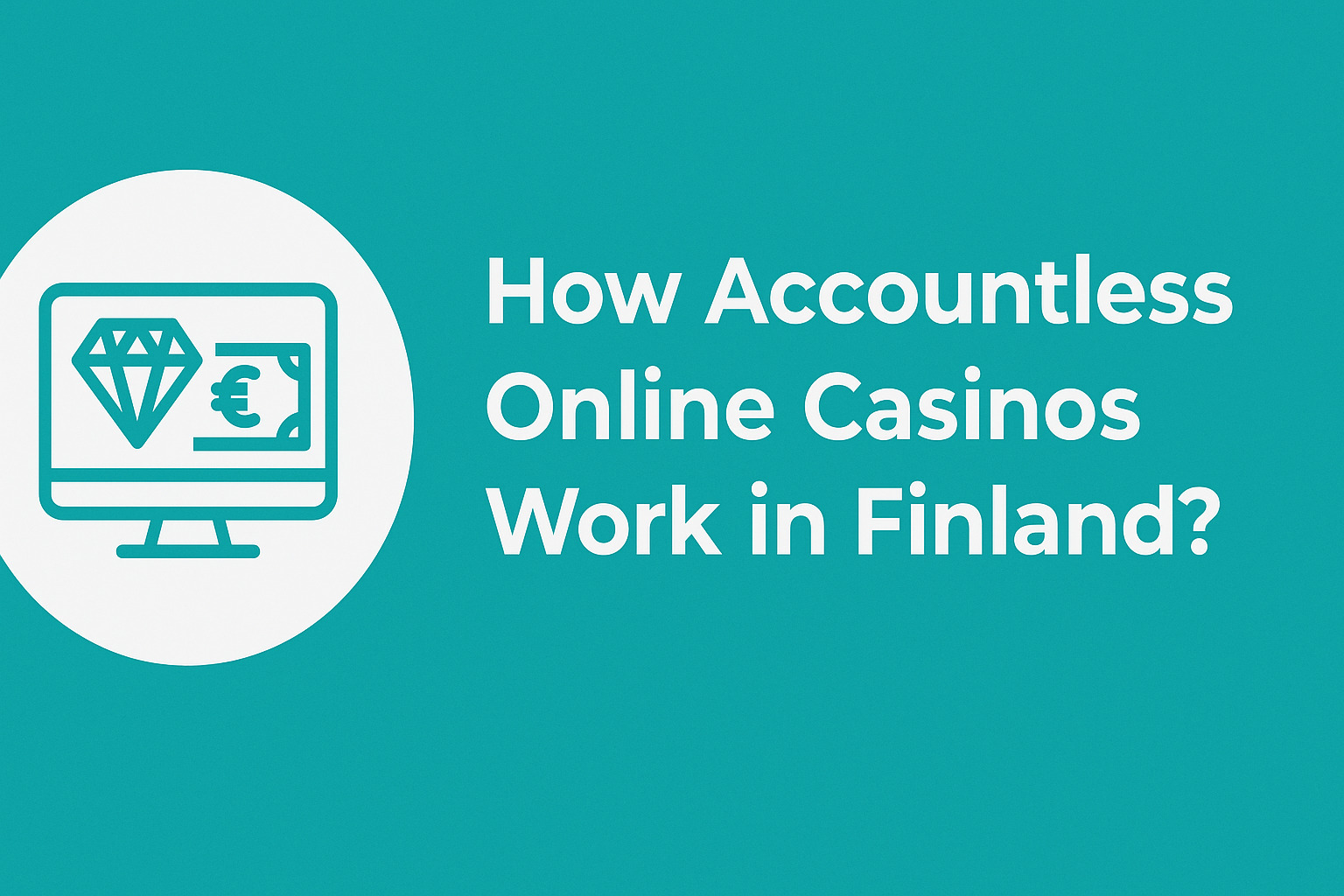 How Accountless Online Casinos Work in Finland?